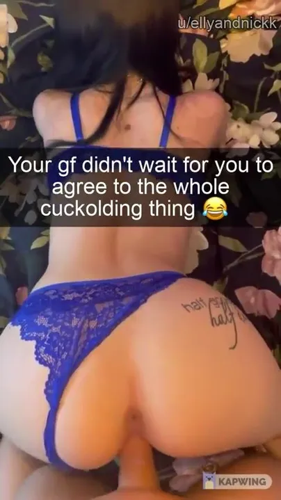 Your gf introduced cuckolding to you but she didn't wait for your approval