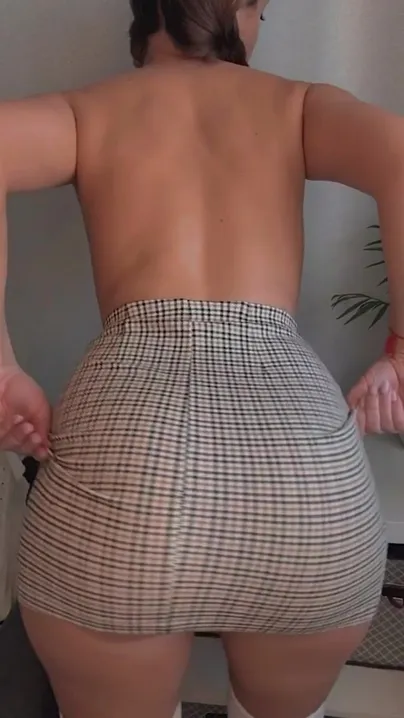 my ass is tight in this skirt, you need to release it